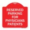 Signmission Reserved Parking for Physicians Patients, Red & White Aluminum Sign, 18" x 18", RW-1818-23081 A-DES-RW-1818-23081 - alternate 1